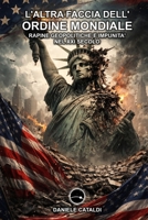 L’Altra Faccia dell'Ordine Mondiale - Rapine Geopolitiche e Impunità nel XXI secolo (Italian Edition) B0GHF3SQG9 Book Cover