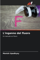 L'inganno del fluoro (Italian Edition) 6208534992 Book Cover