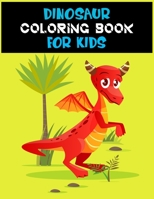 Dinosaur Coloring Book For Kids: Dinosaur Coloring Book , Great Gift For Boys & Girls B08HTG8WDP Book Cover