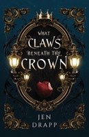 What Claws Beneath the Crown B0GJNJK2W1 Book Cover