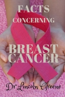 FACTS CONCERNING BREAST CANCER B0BP3VJJVT Book Cover