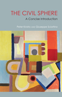 The Civil Sphere: A Concise Introduction 1509560572 Book Cover