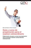 Guia y Curso de Preparacion Para El Examen Extraordinario 3845480823 Book Cover
