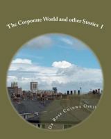 The Corporate World and other Stories (Part1) 1466440848 Book Cover