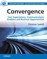 Convergence: User Expectations, Communications Enablers and Business Opportunities 047072708X Book Cover