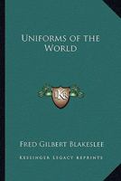 Uniforms of the World 1162638079 Book Cover