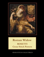 Roman Widow: Rosetti Cross Stitch Pattern B098DZRB8B Book Cover