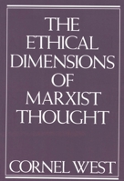 The Ethical Dimensions of Marxist Thought 0853458189 Book Cover