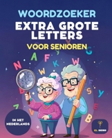 50 Woordzoeker Voor Senioren - Groot Letter - Puzzelboek - Hersenoefeningen en Ontspanning: Woordzoeker voor Oma | voor Opa | Groot Lettertype | ... Activiteit | Met Oplossingen (Dutch Edition) B0GK6GR974 Book Cover