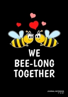 We Bee-Long Together: Journal, Notebook, Or Diary 120 Blank Lined Pages 7 X 10 Matte Finished Soft Cover 1673644422 Book Cover