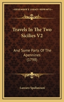 Travels In The Two Sicilies V2: And Some Parts Of The Apennines 1166324494 Book Cover