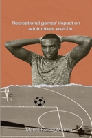 Recreational games 'impact on adult tribals' psyche 1805258222 Book Cover