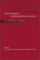 Engendering International Health: The Challenge of Equity (Basic Bioethics) 0262692732 Book Cover