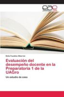 Evaluación del desempeño docente en la Preparatoria 1 de la UAGro 6202138920 Book Cover