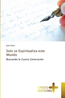 Solo se Espiritualiza este Mundo (Spanish Edition) 6136271311 Book Cover