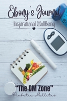 Ebony's Journal: Inspirational WellBeing, The DM Zone B0BZQW2W2Y Book Cover