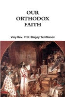 Our Orthodox Faith 1105658996 Book Cover