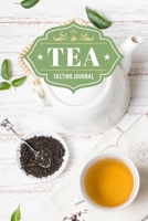 Tea Tasting Sampling Costing Journal Notebook Diary Log Book - Green Leaves: Lover Connoisseur Gift Idea - Record with 110 Pages in 6” x 9” Inch for Review Tracking and Testing 1653769955 Book Cover