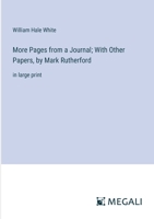 More Pages from a Journal; With Other Papers, by Mark Rutherford: in large print 3368353276 Book Cover