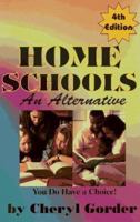 Home Schools: An Alternative 0933025475 Book Cover