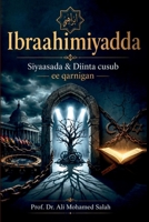 Ibraahimiyadda: Siyaasada & Diinta Cusub ee Qarnigan (Somali Edition) 8269427586 Book Cover