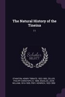 The Natural History of the Tineina: 11 1379132894 Book Cover