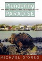 Plundering Paradise: The Hand of Man on the Galápagos Islands 0060955767 Book Cover