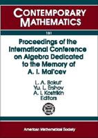 Proceedings of the International Conference on Algebra Dedicated to the Memory of A.I. Malcev (Contemporary Mathematics, 131) 0821851381 Book Cover