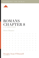 Romans Chapter 8: A 12-Week Study (Knowing the Bible) B0GL4RQLNS Book Cover