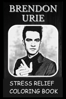 Stress Relief Coloring Book: Colouring Brendon Urie B092P6ZR4V Book Cover