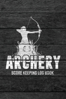 Archery Score Keeping Log Book: Bow Hunters Scoring Logbook - Rustic Vintage Wood Theme for Women and Girls 1657912671 Book Cover