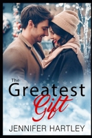 The Greatest Gift: Christmas romance, friends to lovers, HEA, age gap 1702247139 Book Cover
