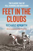 Feet in the Clouds: A Story of Fell Running and Obsession 0711291926 Book Cover