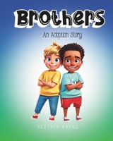 Brothers: An Adoption Story B0CTFHPZS3 Book Cover