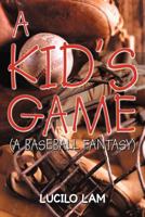 A Kid's Game: 142593210X Book Cover