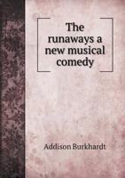 The Runaways a New Musical Comedy 1341957705 Book Cover