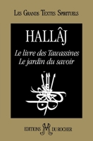 Le Livre des Tawassines: suivi de Le Jardin du Savoir (French Edition) 226801696X Book Cover