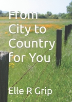 From City to Country for You B09FC8CPDD Book Cover