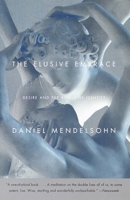 The Elusive Embrace: Desire and the Riddle of Identity 0375400958 Book Cover