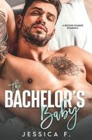 The Bachelor's Baby: A Second Chance Romance 1958151416 Book Cover