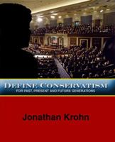 DEFINE CONSERVATISM FOR PAST, PRESENT, AND FUTURE GENERATIONS 097613909X Book Cover