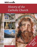 Credo: (Elective Option B) The History of the Catholic Church, Student Text 1847309429 Book Cover