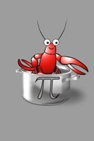 Fun Math Lobster Pot Pi Pie Pun Notebook: Blank Lined Journal (Best Student or Teacher Gift): 6 x 9 inches // 120 Lined Blank Pages // College Ruled 1707952248 Book Cover