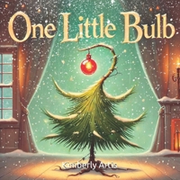 One Little Bulb: A Christmas Story About Giving 179036129X Book Cover