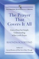 The Prayer That Covers It All: Get a Deep but Simple Understanding of the Lord's Prayer 0983092168 Book Cover