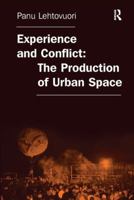 Experience and Conflict: The Production of Urban Space 0754676021 Book Cover