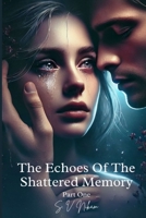 The Echoes Of The Shattered Memory Part One (Fragments Of Us) 9334231637 Book Cover