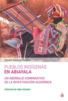 Pueblos ind�genas en Abiayala: Un abordaje comparativo de la investigaci�n acad�mica 9878918033 Book Cover