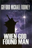 When God Found Man 1504962567 Book Cover