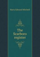 The Scarboro Register, 1905 0530790254 Book Cover